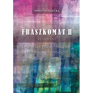 Fraszkomat II. Rezonans. Autorski zestaw fraszek refleksyjno-radosnych - Anna  Wojdecka