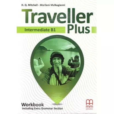 Traveller Plus. Workbook including Extra Grammar Section. Intermediate B1 - H. Q. Mitchell, Marileni Malkogianni