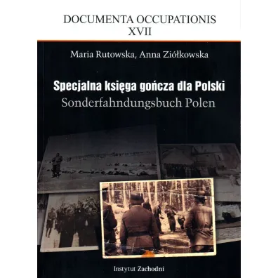 Specjalna ksi�ga go�cza dla Polski. Sonderfahndungsbuch Polen - Anna Zi�kowska, Maria  Rutowska