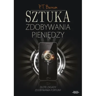 Sztuka zdobywania pieni�dzy - P. T. Barnum