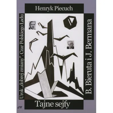 Tajne sejfy Bieruta i Bermana - Henryk Piecuch