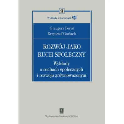 Rozwoj jako ruch spoleczny - Grzegorz Fory�, Krzysztof Gorlach