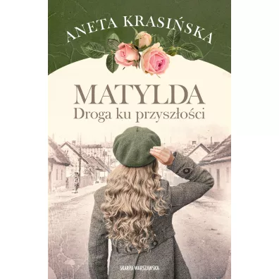 Matylda. Droga ku przeszoci - Aneta Krasiska