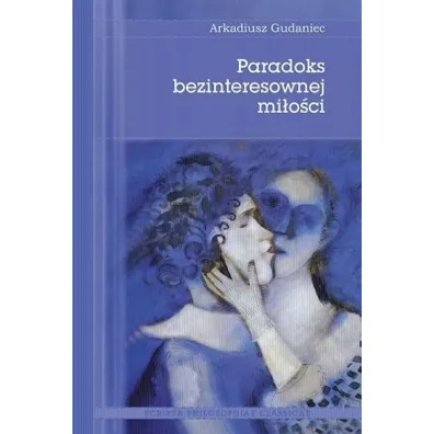 Paradoks bezinteresownej mi�o�ci - Arkadiusz  Gudaniec