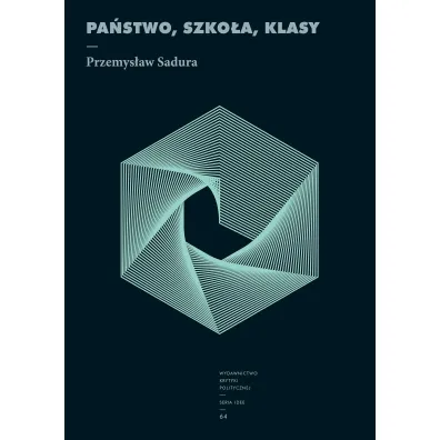 Pa�stwo, szko�a, klasy - Przemys�aw Sadura