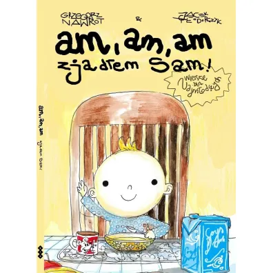 Am, am, am zjad�em sam - Grzegorz  Nawrot