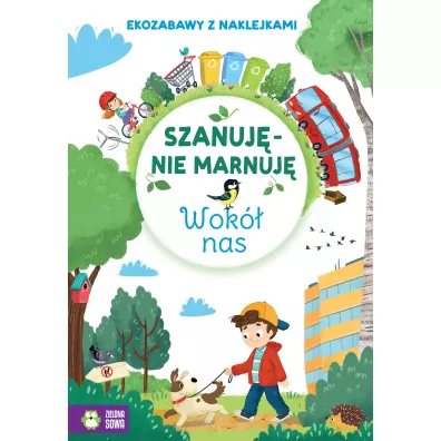 Szanuj�, nie marnuj�. Wok� nas