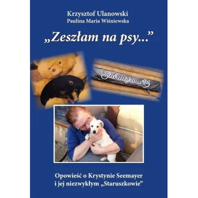 Zesz�am na psy… - Krzysztof Ulanowski, Paulina Maria  Wi�niewska