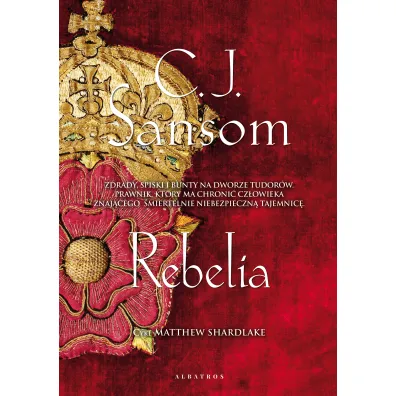 Rebelia. Matthew Shardlake. Tom 3 - Christopher Sansom