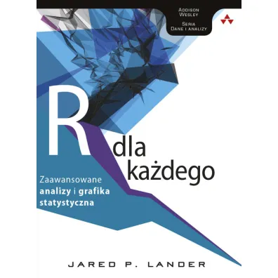 J�zyk R dla ka�dego.Zaawansowane analizy i grafika statystyczna - Jared Lander