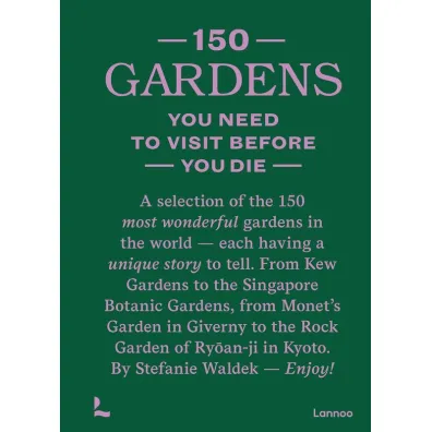 150 Gardens You Need to Visit Before You Die wer. angielska - Stefanie Waldek