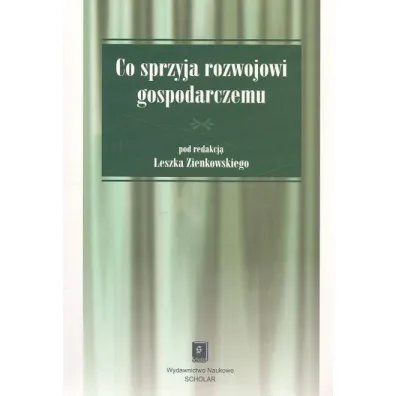 Co sprzyja rozwojowi gospodarczemu - Leszek Zienkowski