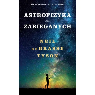 Astrofizyka dla zabieganych - Neil deGrasse Tyson