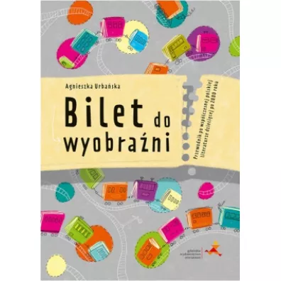 Bilet do wyobra�ni - Agnieszka Urba�ska