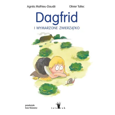 Dagfrid i wymarzone zwierz�tko - Olivier Tallec, Agnes  Mathieu-Daud�