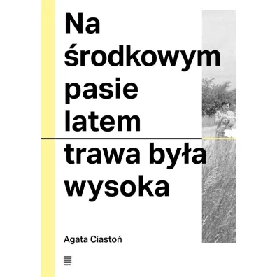 Na �rodkowym pasie latem trawa by�a wysoka - Agata  Ciasto�