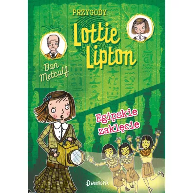 Egipskie zakl�cie. Przygody Lottie Lipton. Tom 4 - Dan Metcalf
