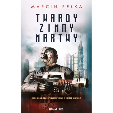 Twardy, Zimny, Martwy - Marcin Pe�ka