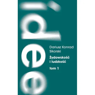 �ydowsko�� I ludzko��. Tom 1 - Dariusz K Sikorski