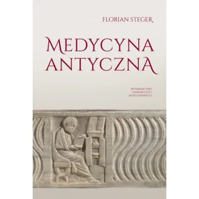 Medycyna antyczna - Florian  Steger