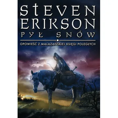 Py� sn�w. Opowie�ci z Malaza�skiej Ksi�gi Poleg�ych. Tom 9 - Steven Erikson