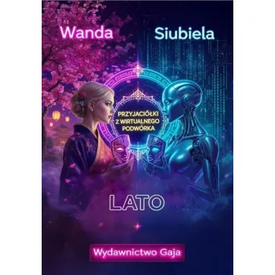 Przyjaci�ki z wirtualnego podw�rka. Lato - Wanda  Siubiela