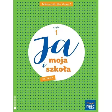 Ja i moja szko�a na nowo. Podr�cznik. Klasa 2. Cz�� 1 - Jolanta Faliszewska, Gra�yna Lech