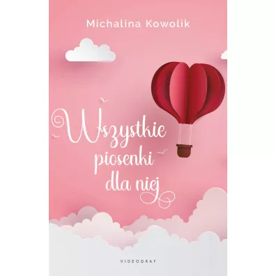 Wszystkie piosenki dla niej - Michalina  Kowolik