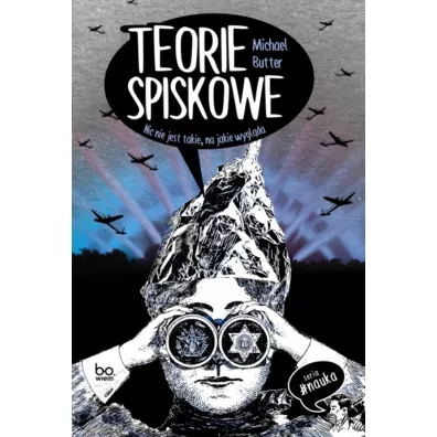 Teorie spiskowe. Nic nie jest takie, na jakie wygl�da - Michael  Butter