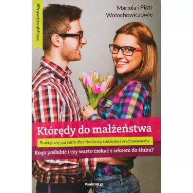 Kt�r�dy do ma��e�stwa - Mariola Wo�ochowicz, Piotr Wo�ochowicz