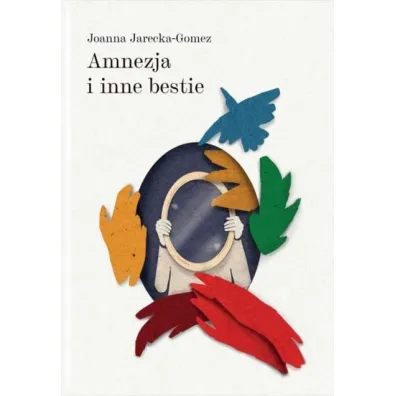 Amnezja i inne bestie - Joanna Jarecka-Gomez