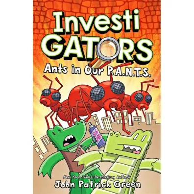 InvestiGators. Ants in Our P.A.N.T.S. - John Patrick  Green