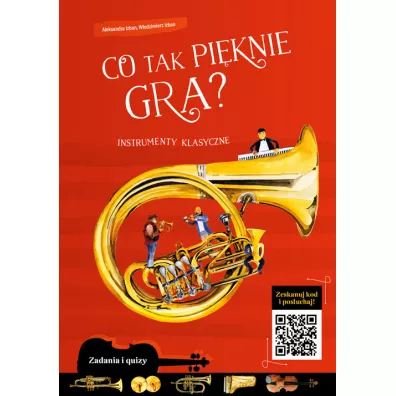 Co tak piknie gra? Instrumenty klasyczne - Wodzimierz Izban, Aleksandra Izban