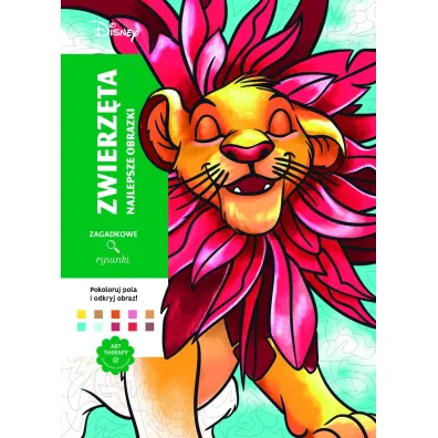 Art therapy. Kolorowanka antystresowa. Disney. Zwierz�ta. Najlepsze obrazki. Zagadkowe rysunki