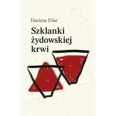 Szklanki �ydowskiej krwi - Dariusz Filar