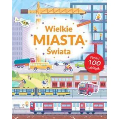 WIELKIE MIASTA �WIATA Poznaj� �wiat + naklejki
