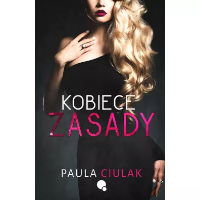 Kobiece zasady - Paula  Ciulak