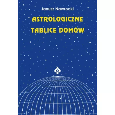 Astrologiczne tablice domw - Janusz Nawrocki