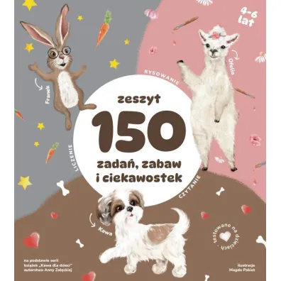 Zeszyt 150 zada�, zabaw i ciekawostek - Anna Za��cka, Dominika Pado�