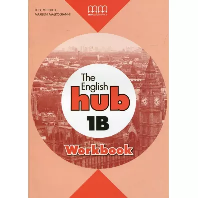 The English Hub 1B. Workbook - Malkogianni Marileni, H. Q. Mitchell