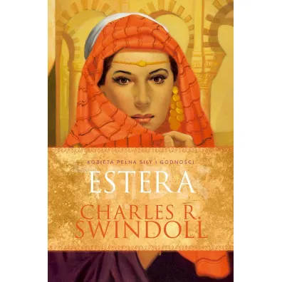 Estera. Kobieta pe�na si�y i godno�ci - Charles R. Swindoll