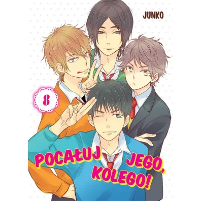 Poca�uj Jego, Kolego! Tom 8 - Junko Hirota