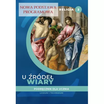 U �r�de� wiary 2. Podr�cznik do religii dla klasy drugiej liceum i technikum - Tadeusz Panu�, Andrzej Kielian, Ewelina Maniecka