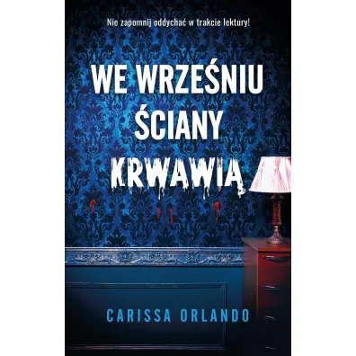 We wrze�niu �ciany krwawi� - Carissa  Orlando