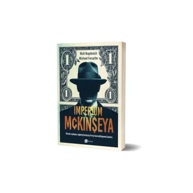 Imperium McKinseya. Ukryte wp�ywy najpot�niejszej firmy konsultingowej �wiata