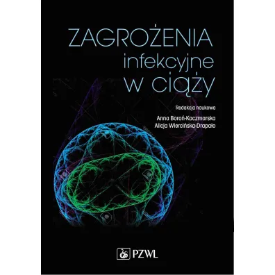 Zagro�enia infekcyjne w ci��y - Anna Boro�-Kaczmarska