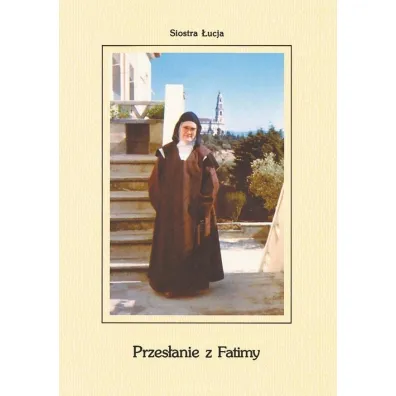 Przes�anie z Fatimy - Siostra �ucja