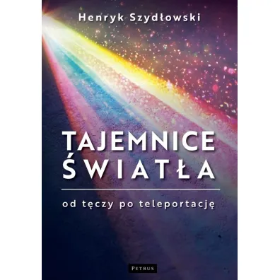 Tajemnice �wiat�a  Od t�czy po teleportacj� - Henryk Szyd�owski