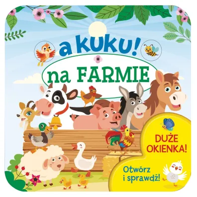 A kuku! Na farmie. Otw�rz i sprawd�! - Izabella Sie�ko-Holewa