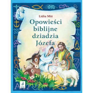 Opowieci biblijne dziadzia Jzefa T.3 - Lidia Mi